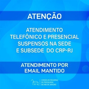 atencao-atendimento-telefonico-e-presencial-suspensos-na-sede-e-subsedes-do-crp-rj-em-razao-da-pandemia