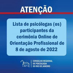 atencao-lista-de-psicologas-os-participantes-da-cerimonia-online-de-orientacao-profissional-de-08082022