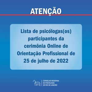 atencao-lista-de-psicologas-os-participantes-da-cerimonia-online-de-orientacao-profissional-de-25062022