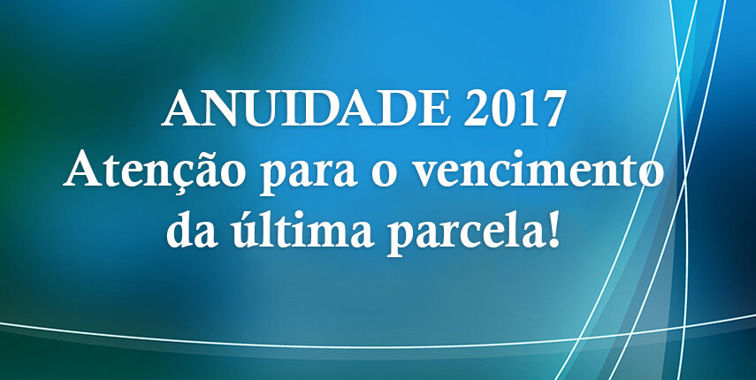 atencao-para-o-vencimento-da-ultima-parcela-da-anuidade-2017