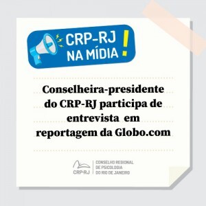 conselheira-presidente-do-crp-rj-participa-de-entrevista-em-reportagem-da-globocom