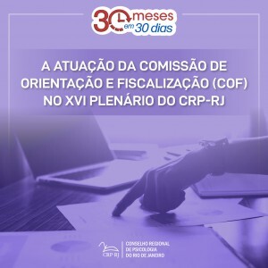 a-atuacao-da-comissao-de-orientacao-e-fiscalizacao-cof-no-xvi-plenario-do-crp-rj